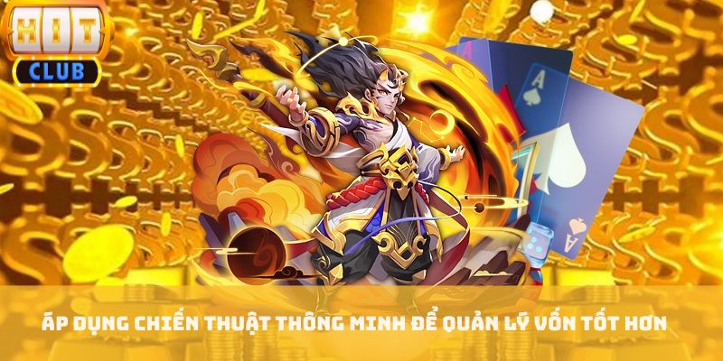 Áp dụng chiến thuật thông minh để quản lý vốn tốt hơn