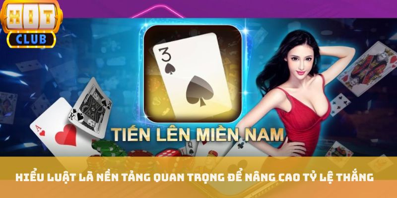 Hiểu luật là nền tảng quan trọng để nâng cao tỷ lệ thắng