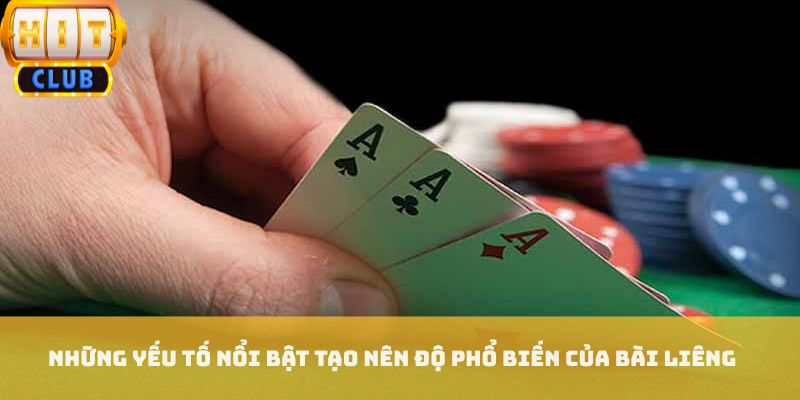 Những yếu tố nổi bật tạo nên độ phổ biến của bài liêng